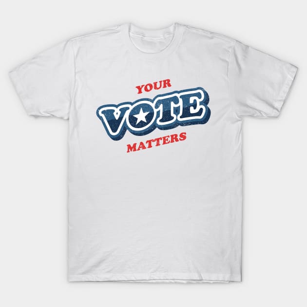 Your Vote Matters ✅ T-Shirt by Sachpica